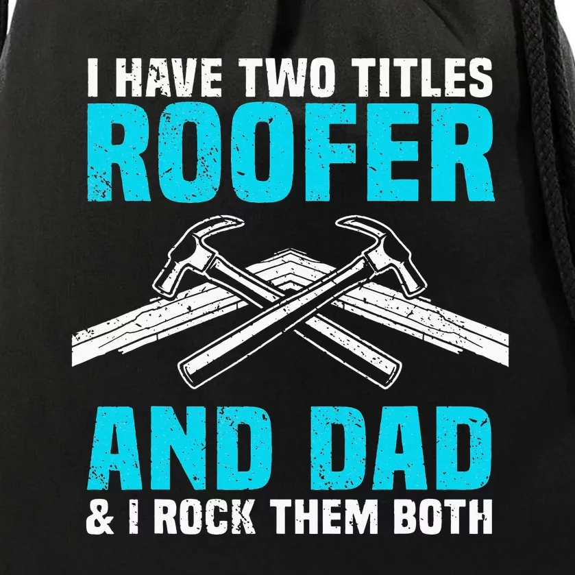 Funny Roofer Dad Design Craft Roofing Saying Roofer Drawstring Bag