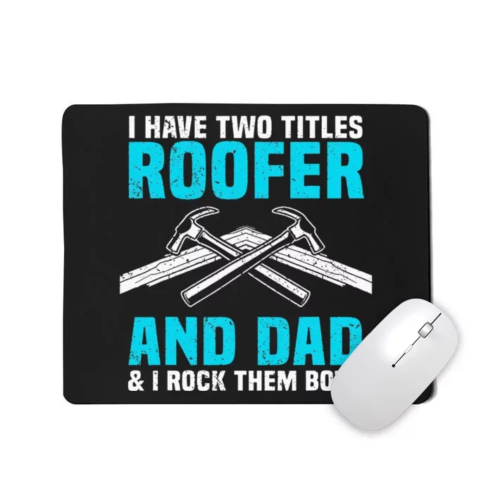 Funny Roofer Dad Design Craft Roofing Saying Roofer Mousepad