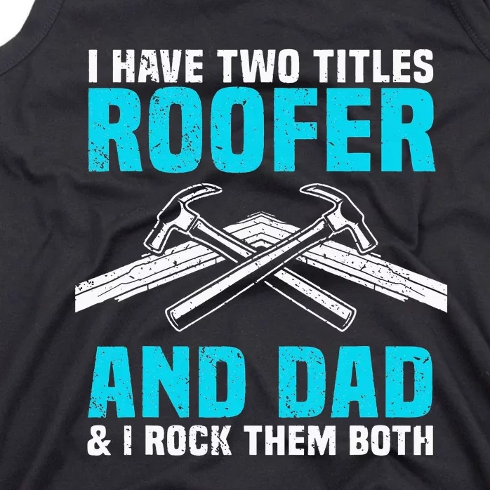 Funny Roofer Dad Design Craft Roofing Saying Roofer Tank Top