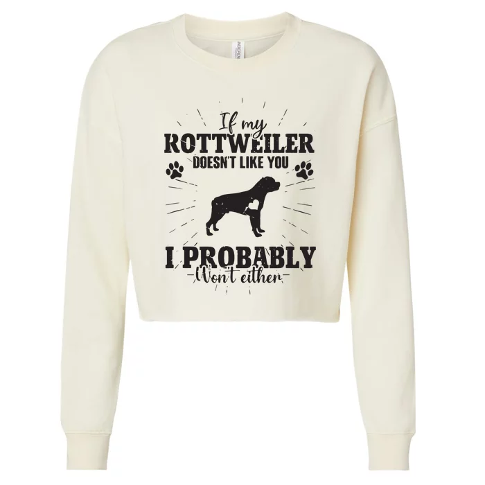 Funny Rottweiler Dog Lovers Quote If My Dog Doesnt Like You Cropped Pullover Crew