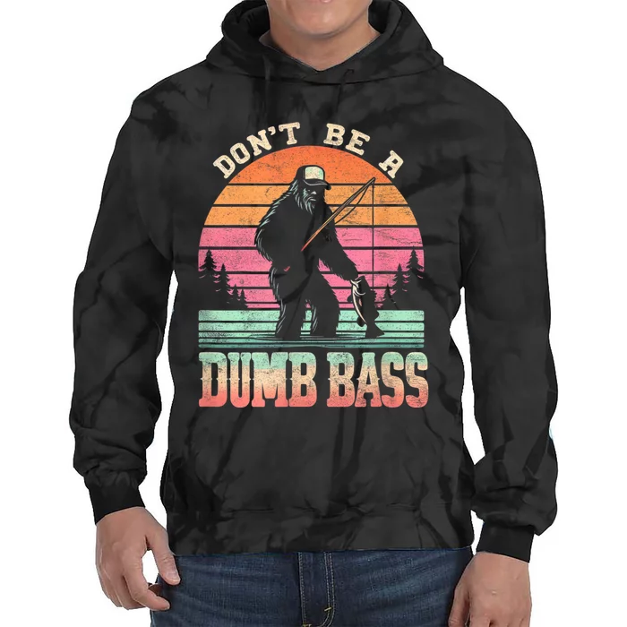 Funny Retro Dont Be A Dumb Bass Fishing Sasquatch Tie Dye Hoodie