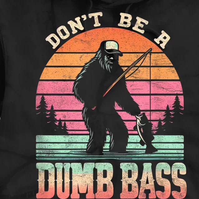 Funny Retro Dont Be A Dumb Bass Fishing Sasquatch Tie Dye Hoodie