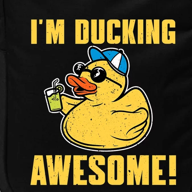 Funny Rubber Ducky Saying Im Ducking Awesome Duckie Impact Tech Backpack