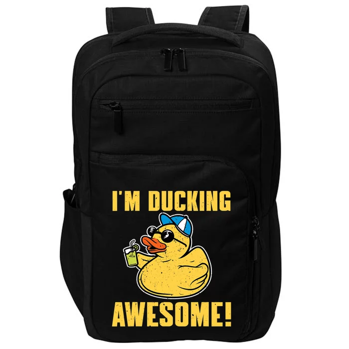 Funny Rubber Ducky Saying Im Ducking Awesome Duckie Impact Tech Backpack