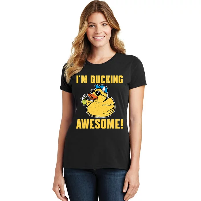 Funny Rubber Ducky Saying Im Ducking Awesome Duckie Women's T-Shirt