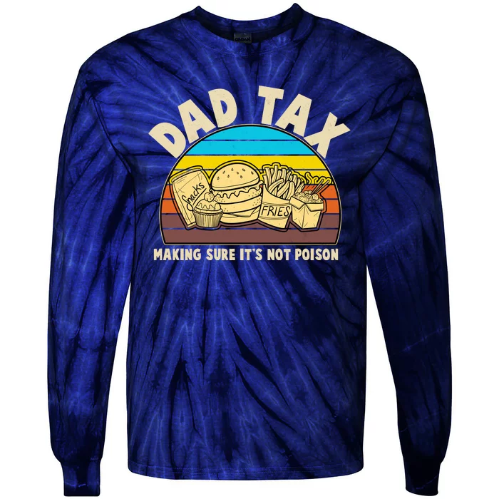 Funny Retro Dad Tax Making Sure Its Not Poison Tie-Dye Long Sleeve Shirt