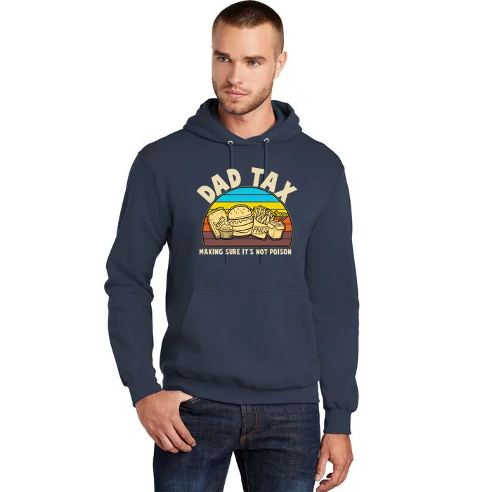 Funny Retro Dad Tax Making Sure Its Not Poison Tall Hoodie