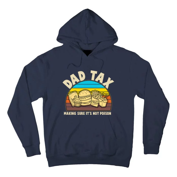 Funny Retro Dad Tax Making Sure Its Not Poison Tall Hoodie