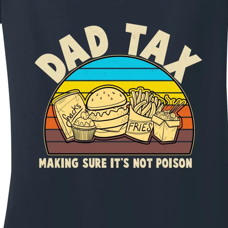 Funny Retro Dad Tax Making Sure Its Not Poison Women's V-Neck T-Shirt