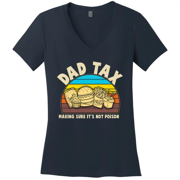 Funny Retro Dad Tax Making Sure Its Not Poison Women's V-Neck T-Shirt