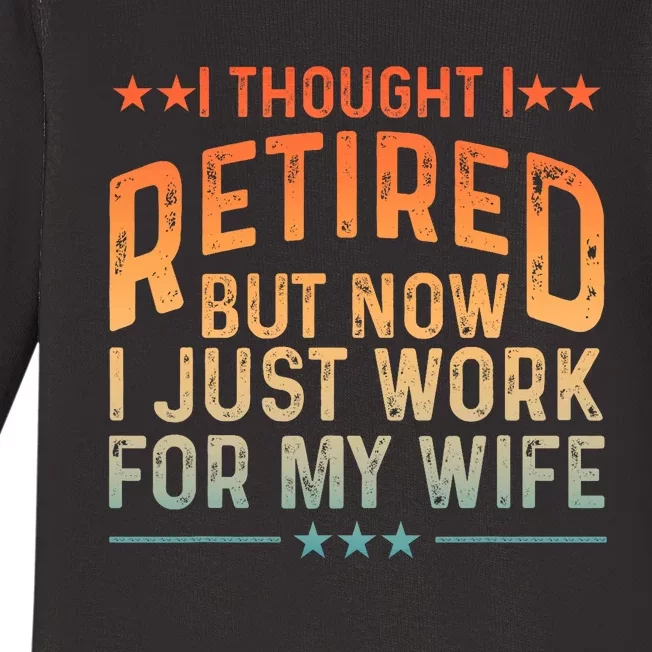 Funny Retired Design Retired Retiree Retirement Baby Long Sleeve Bodysuit