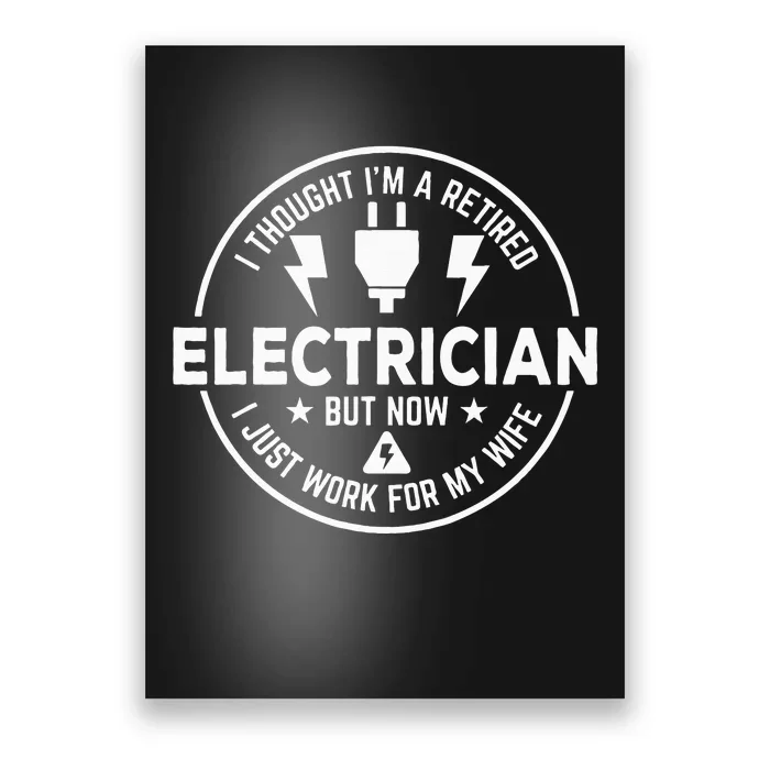 Funny Retired Electrician Gift Electrical Poster