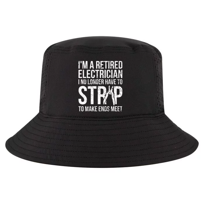 Funny Retired Electrician I No Longer Have To Strip Cool Comfort Performance Bucket Hat