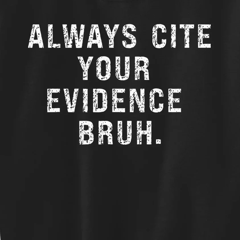 Funny Retro English Teacher Always Cite Your Evidence Bruh Kids Sweatshirt