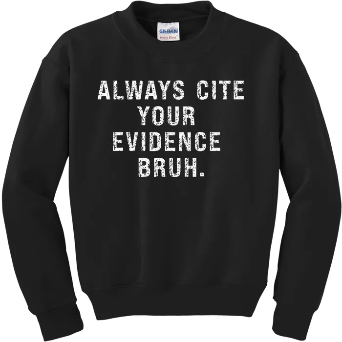 Funny Retro English Teacher Always Cite Your Evidence Bruh Kids Sweatshirt