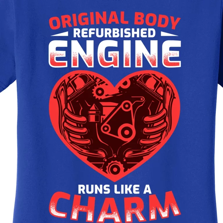 Funny Refurbished Engine Meaningful Gift Open Heart Surgery Gift Women's T-Shirt