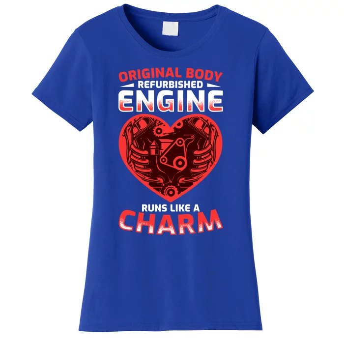 Funny Refurbished Engine Meaningful Gift Open Heart Surgery Gift Women's T-Shirt