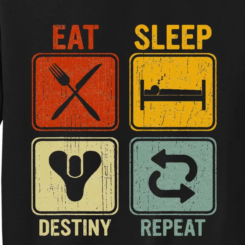 Funny Retro Eat Sleep Destiny Repeat Tall Sweatshirt