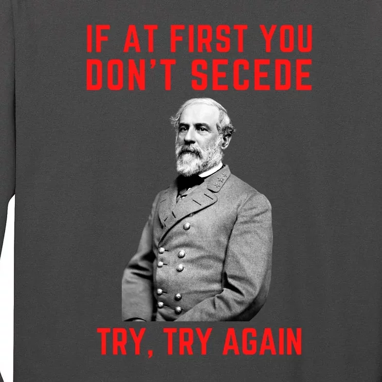 Funny Robert E. Lee Secede Civil War Secession Tall Long Sleeve T-Shirt