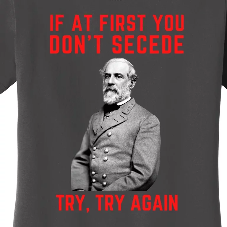 Funny Robert E. Lee Secede Civil War Secession Women's T-Shirt