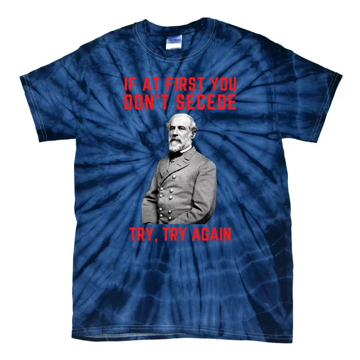 Funny Robert E. Lee Secede Civil War Secession Tie-Dye T-Shirt