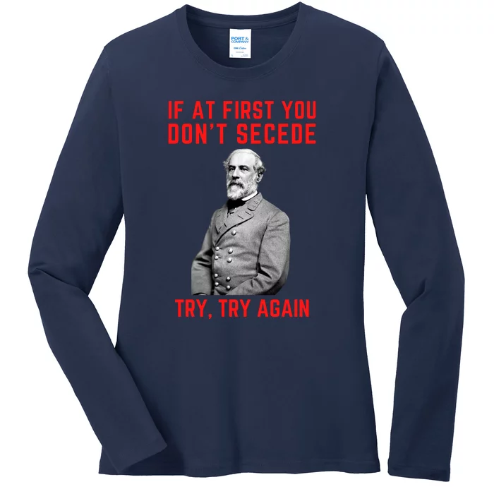 Funny Robert E. Lee Secede Civil War Secession Ladies Long Sleeve Shirt