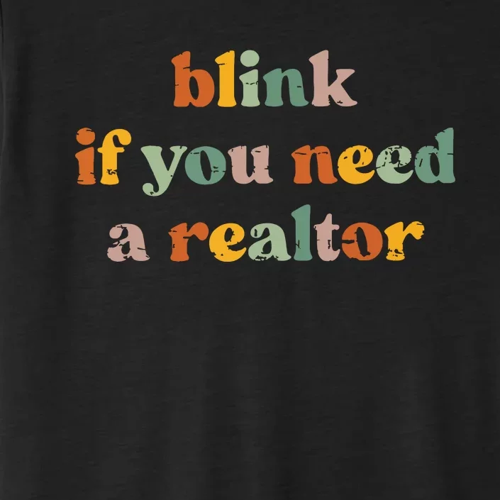 Funny Real Estate Agent Retro Blink If You Need A Realtor ChromaSoft Performance T-Shirt