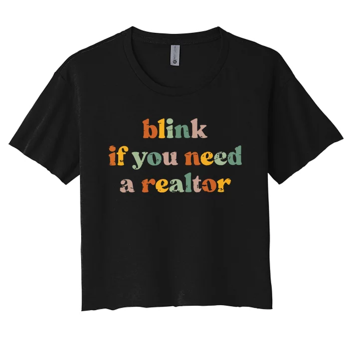 Funny Real Estate Agent Retro Blink If You Need A Realtor Women's Crop Top Tee