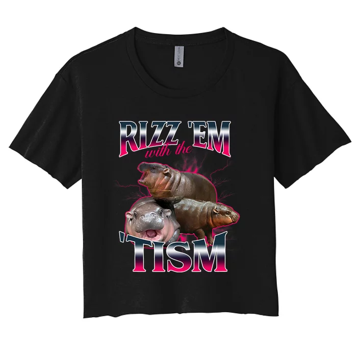 Funny Rizz Em With The Tism Meme Moo Deng Baby Hippo Women's Crop Top Tee