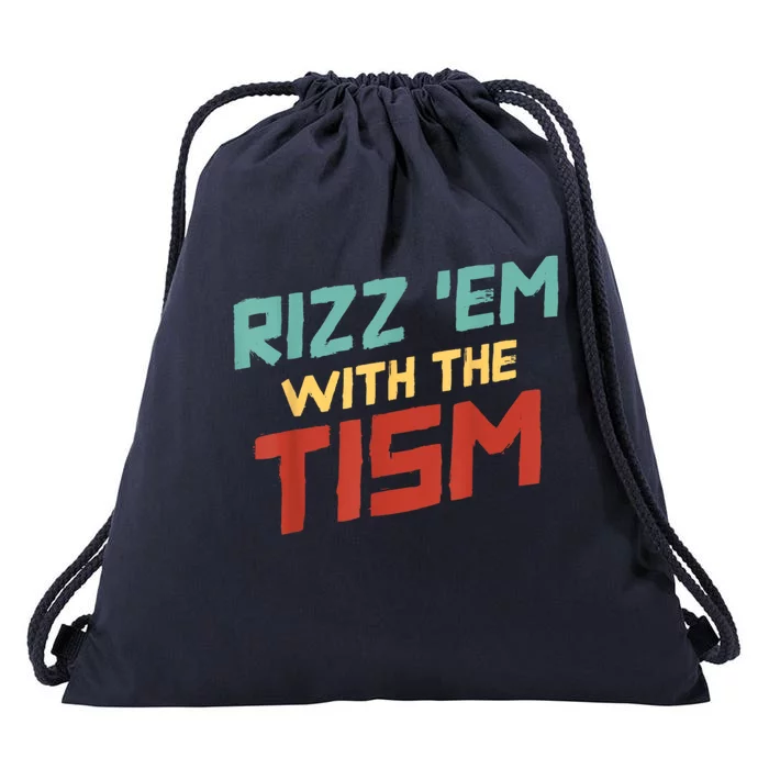 Funny Rizz Em With The Tism Meme Autistic Quote Funny Gift Drawstring Bag