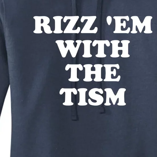 Funny Rizz Em With The Tism Autism Meme Great Gift Women's Pullover Hoodie