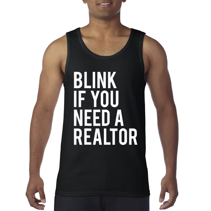 Funny Real Estate Agent Quote Blink If You Need A Realtor Tank Top