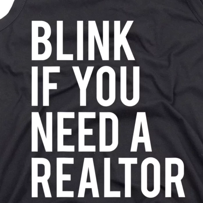 Funny Real Estate Agent Quote Blink If You Need A Realtor Tank Top