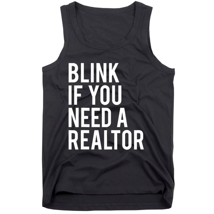 Funny Real Estate Agent Quote Blink If You Need A Realtor Tank Top