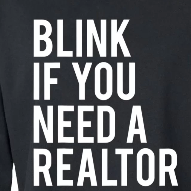 Funny Real Estate Agent Quote Blink If You Need A Realtor Cropped Pullover Crew