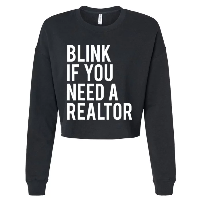 Funny Real Estate Agent Quote Blink If You Need A Realtor Cropped Pullover Crew