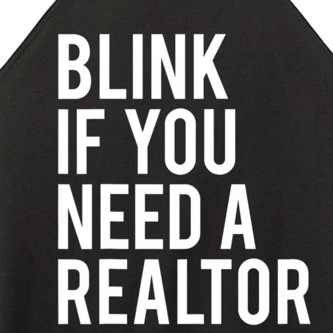 Funny Real Estate Agent Quote Blink If You Need A Realtor Women’s Perfect Tri Rocker Tank