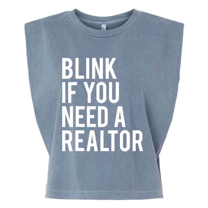 Funny Real Estate Agent Quote Blink If You Need A Realtor Garment-Dyed Women's Muscle Tee