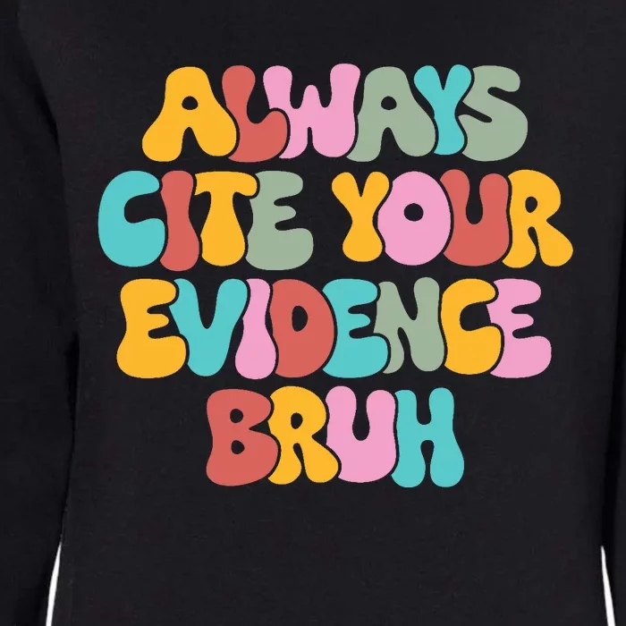 Funny Retro English Teacher Always Cite Your Evidence Bruh Womens California Wash Sweatshirt