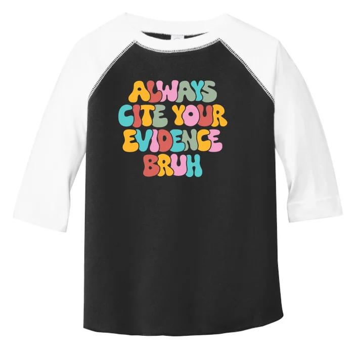 Funny Retro English Teacher Always Cite Your Evidence Bruh Toddler Fine Jersey T-Shirt