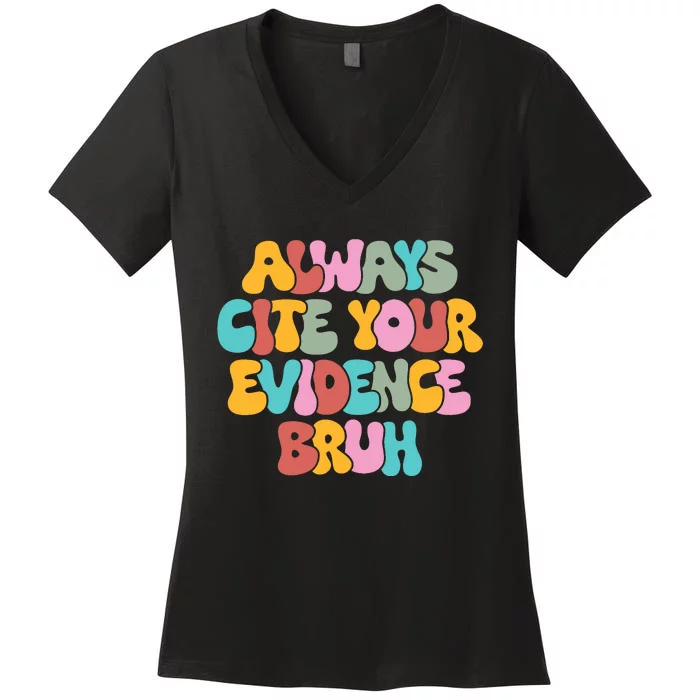 Funny Retro English Teacher Always Cite Your Evidence Bruh Women's V-Neck T-Shirt