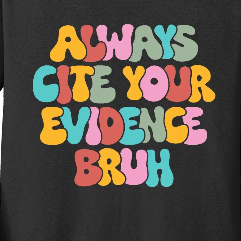 Funny Retro English Teacher Always Cite Your Evidence Bruh Kids Long Sleeve Shirt