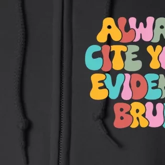 Funny Retro English Teacher Always Cite Your Evidence Bruh Full Zip Hoodie