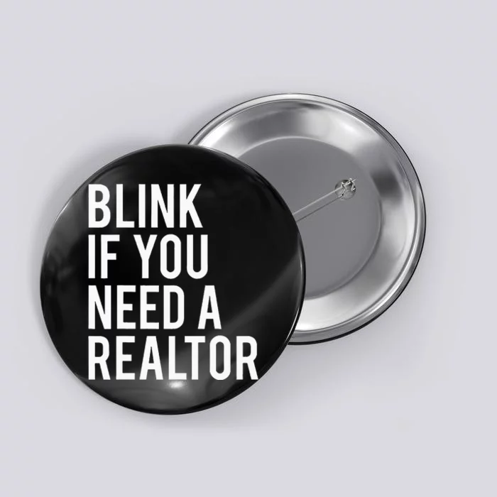 Funny Real Estate Agent Quote Blink If You Need A Realtor Button