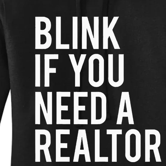 Funny Real Estate Agent Quote Blink If You Need A Realtor Women's Pullover Hoodie