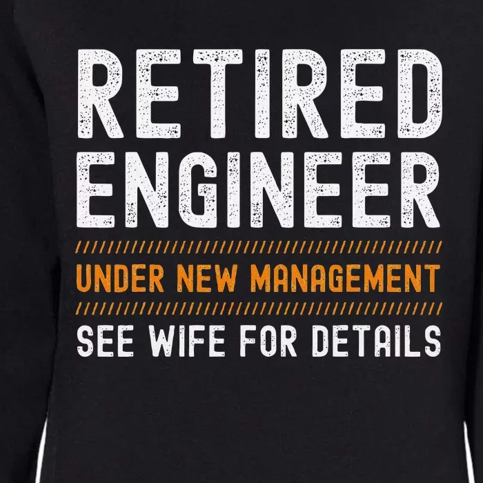 Funny Retirement Engineer Novelty Gift Retired Engineer Womens California Wash Sweatshirt