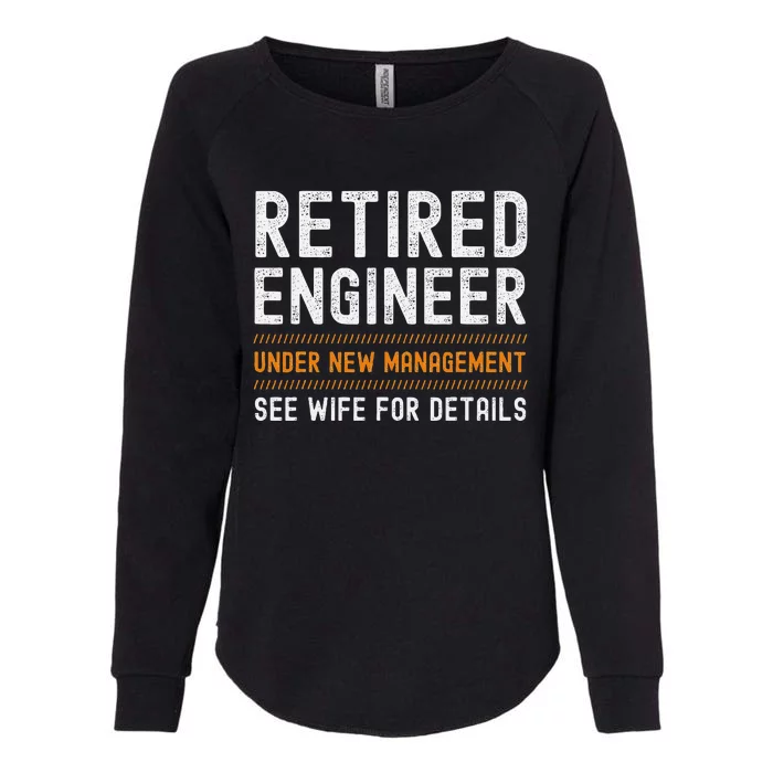 Funny Retirement Engineer Novelty Gift Retired Engineer Womens California Wash Sweatshirt