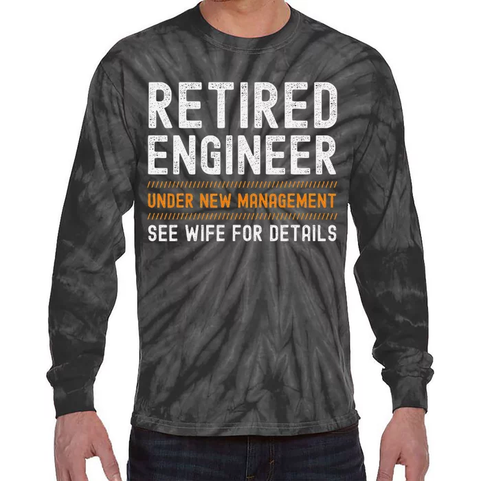 Funny Retirement Engineer Novelty Gift Retired Engineer Tie-Dye Long Sleeve Shirt