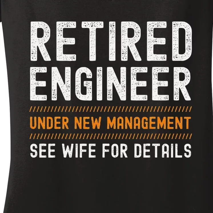 Funny Retirement Engineer Novelty Gift Retired Engineer Women's V-Neck T-Shirt