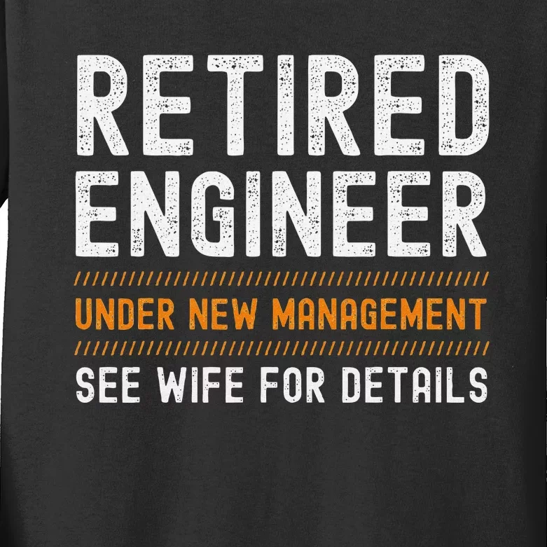 Funny Retirement Engineer Novelty Gift Retired Engineer Kids Long Sleeve Shirt